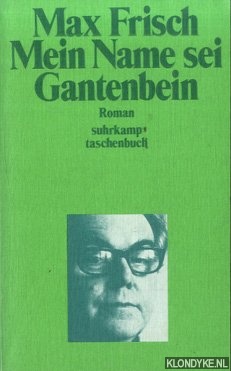 Frisch, Max Frisch, Max - Meine Name sei Gantenbein