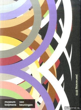 Vries, Alex de - Museum Boijmans van Beuningen. Jaarverslag 2010