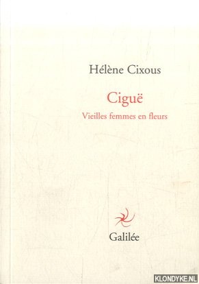 Cixous, Hlne - Cigu. Vieilles femmes en fleurs