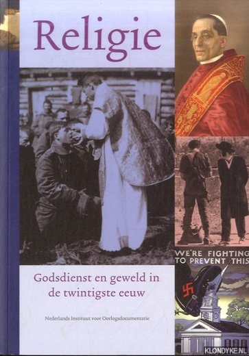 Keizer, Madelon de (redactie) - Religie. Godsdienst en geweld in de twintigste eeuw