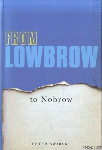 Swirski, Peter - From Lowbrow to Nobrow