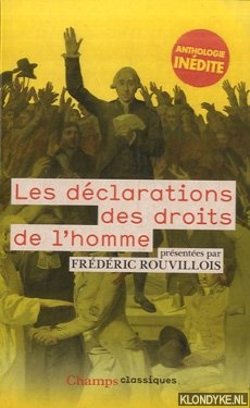 Rouvillois, Frederic & Franois Taillandier - Les declarations des droits de l'homme