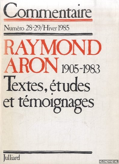 Aron, Raymond - Commentaire n28-29/Hiver 1985: Raymond Aron 1905-1983. Textes, tudes et tmoignages