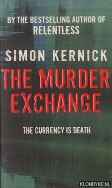 Kernick, Simon - The Murder Exchange