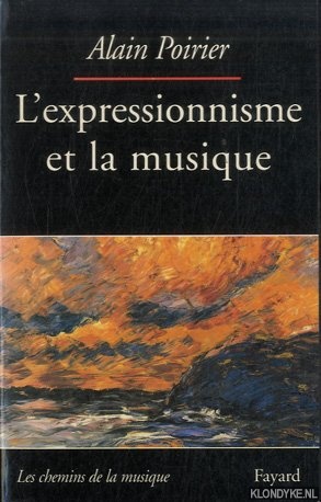 Poirier, Alain - L'Expressionnisme et la musique