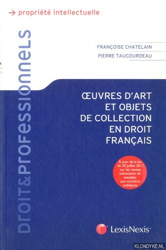Chatelain, Franoise & Pierre Taugourdeau - Oeuvres d'art et objets de collection en droit franais