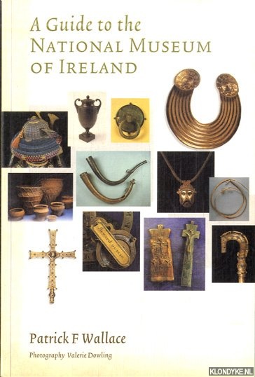 Wallace, Patrick F. - Inside the National Museum of Ireland