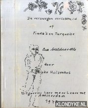 Huismans, Sipke - De verzwegen verliefdheid of pinda's en turquoise: een beeldnovelle