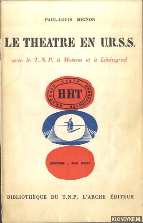 Mignon, Paul-Louis - Le theatre en U.R.S.S. avec le T.N.P.  Moscou et  Lningrad