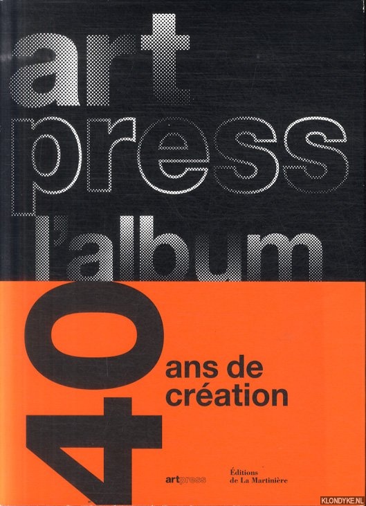 Millet, Catherine - Artpress l'album: 40 ans pour la cration