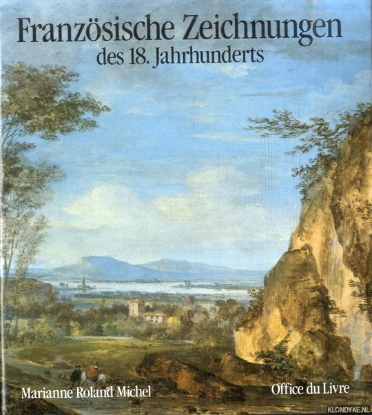 Michel, Marianne Roland - Franzsische Zeichnungen des 18. Jahrhunderts