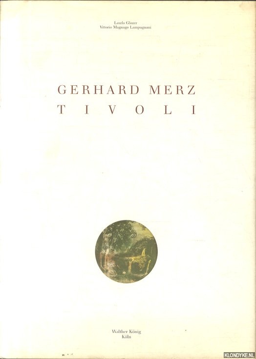 Glozer, Laszlo & Vittorio Magnago Lampugnani - Gerhard Merz: Tivoli
