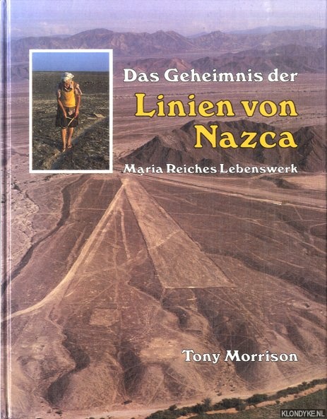 Morrison, Tony - Das Geheimnis der Linien von Nazca: Maria Reiches Lebenswerk
