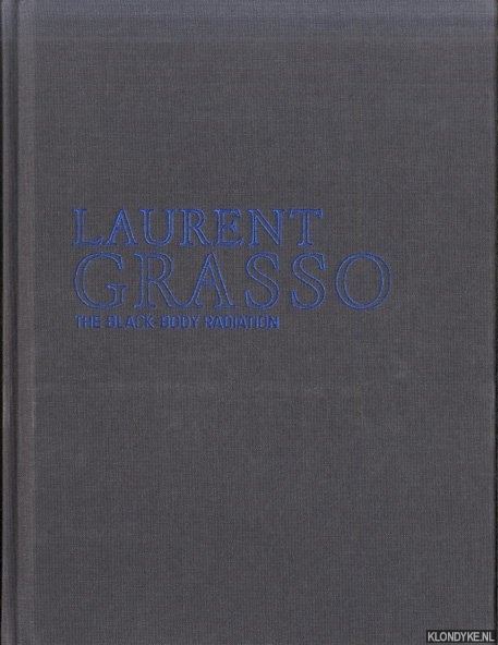 Grasso, Laurent & lie During - a.o. - Laurent Grasso. The black-body radiation