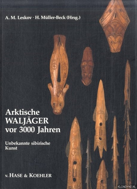 Leskov, A.M. & H. Mller-Beck - Arktische Waljger vor 3000 Jahren. Unbekannte sibirische Kunst