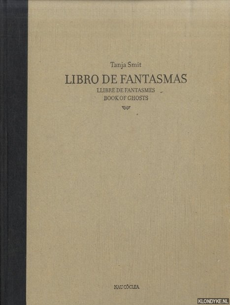 Smit, Tanja - Libro de Fantasmas / Llibre de Fantasmes / Book of Ghosts *SIGNED*