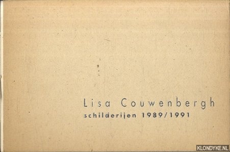 Kuipers, Edo (fotografie) & Lies Ros & Rob Schrder - Lisa Couwenbergh: Schilderijen 1989/1991