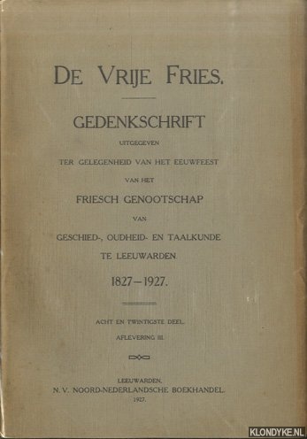 Visscher, R. - De Vrije Fries. Gedenkschrift uitgegeven ter gelegenheid van het eeuwfeest van het Fries Genootschap van Geschied-, oudheid- en taalkunde te Leeuwarden 1827-1927. Acht en twintigste deel. Aflevering III