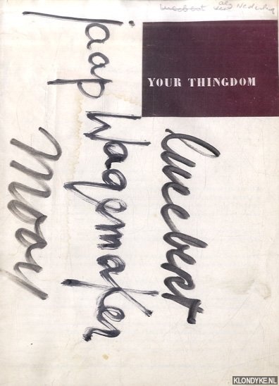 Vrijman, Jan - Your Thingdom: Lucebert - Jaap Wagemaker - Mooy *SIGNED*