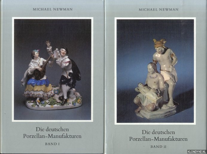 Newman, Michael - Die deutschen Porzellan-Manufakturen im 18. Jahrhundert (2 volumes)