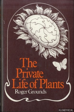 Grounds, Roger - The Private Life of Plants