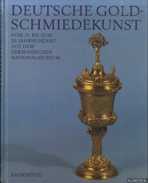 Pechstein, Klaus - Deutsche Goldschmiedekunst. Vom 15. bis zum 20. Jahrhundert aus dem Germanischen Nationalmuseum