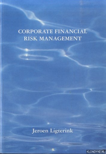 Ligterink, Jeroen - Corporate financial risk management