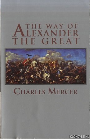 Mercer, Charles - The Way of Alexander the Great