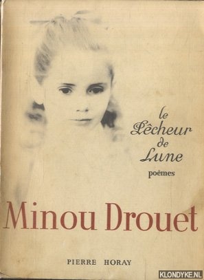 Drouet, Minou - Le Pcheur de Lune. Pomes