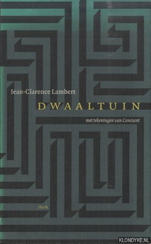 Lambert, Jean-Clarence & Constant (met tekeningen van) - Dwaaltuin