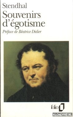 Stendhal - Souvenirs d'Egotisme suivi de Projets d'Autobiographie et de Les Privileges