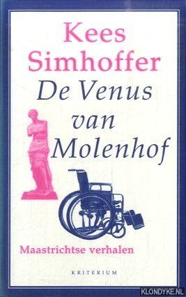 Simhoffer, Kees - De Venus van Molenhof. Maastrichtse verhalen
