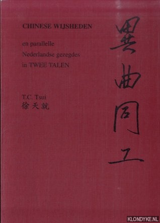 Tsui, T.C. - Chinese wijsheden en parallelle Nederlandse gezegdes in twee talen