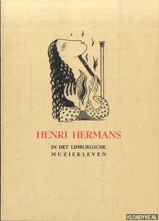 Kemp, Math. - Henri Hermans in het Limburgsche muziekleven. Gedenkboek samengesteld in opdracht van het Comit tot herdenking van Henri Hermans