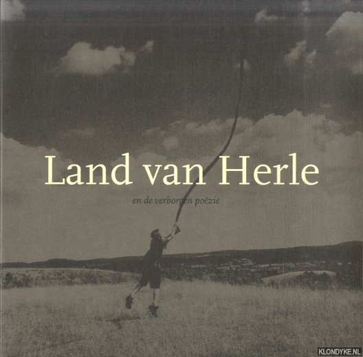 Herberghs, Leo (tekst) & Theo Derksen (foto's) - Land van Herle en de verborgen pozie