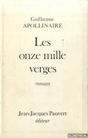 Apollinaire, Guillaume - Les Onze Mille Verges