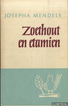 Mendels, Josepha - Zoethout en etamien en andere novellen