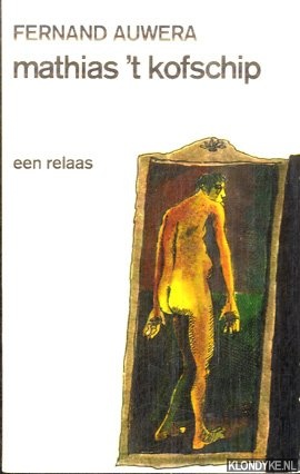 Auwera, Fernand - Mathias 't Kofschip. Een relaas