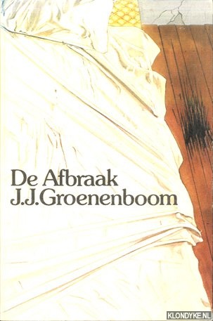 Groenenboom, J.J. - De Afbraak. Een Nederlandse vertelling