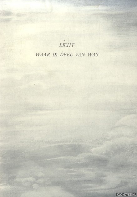 Balyon, Willy (gedichten van) & Jos Muris (verbeelding door) - Licht waar ik deel van was. Gedichten