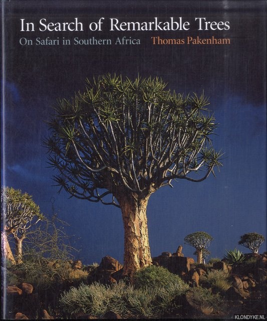 Pakenham, Thomas - In Search of Remarkable Trees. On Safari in Southern Africa