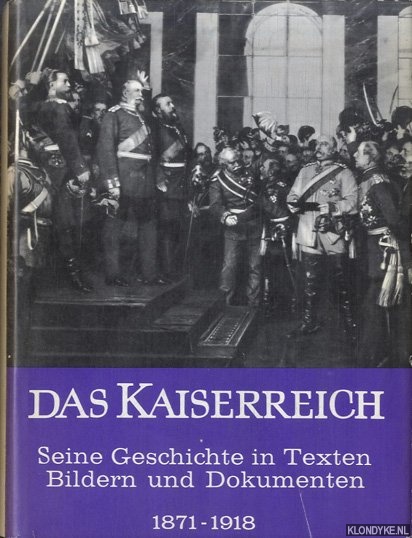 Dollinger, Hans - Das Kaiserreich. Seine Geschichte in Texten, Bildern und Dokumenten