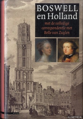 Sterre, Jan Pieter van der (vertaald, bewerkt en ingeleid door) - Boswell en Holland. Met de volledige correspondentie met Belle van Zuylen