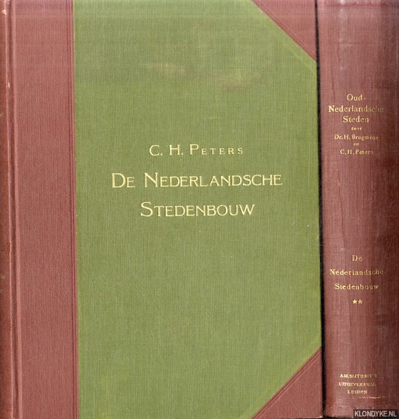 Peters, C.H. - De Nederlandsche Stedenbouw (2 delen)