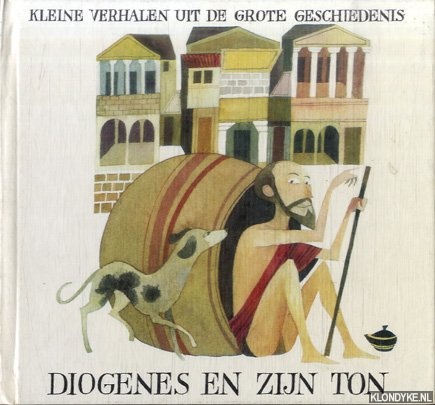 Verleyen, Cyriel & henri Branton (illustraties) - Kleine verhalen uit de grote geschiedenis: Diogenes en zijn ton