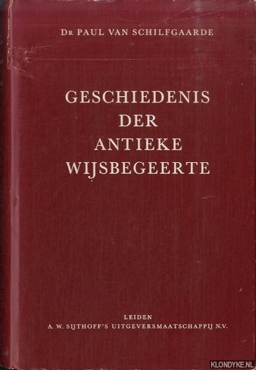 Schilfgaarde, Dr. Paul van - Geschiedenis der antieke wijsbegeerte