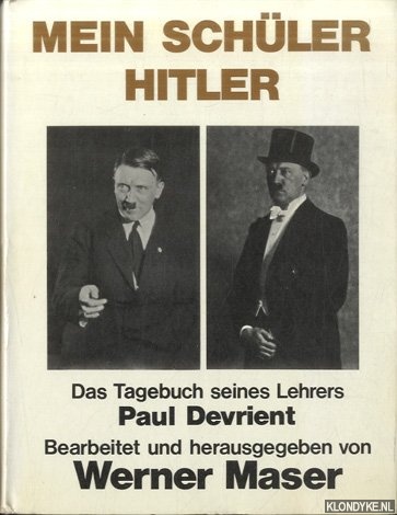Maser, Werner - Mein Schler Hitler. Das Tagebuch seines Lehrers