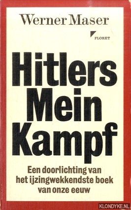 Maser, Werner - Hitlers Mein Kampf. Een doorlichting van het ijzingwekkendste boek van onze eeuw