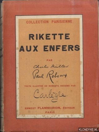 Mller, Charles & Paul Reboux & Carlgle (texte illustr de nonante dessins par) - Rikette aux enfers
