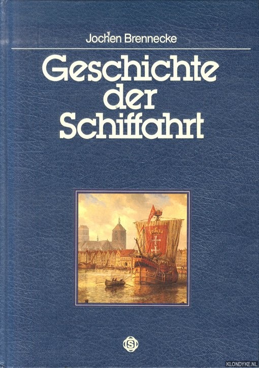 Brennecke, Jochen - Geschichte der Schiffahrt